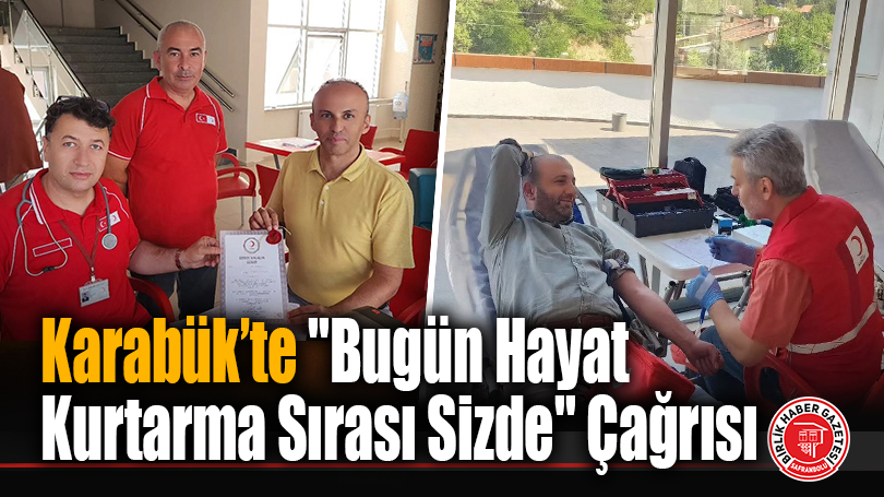 Karabük’te “Bugün Hayat Kurtarma Sırası Sizde” Çağrısı