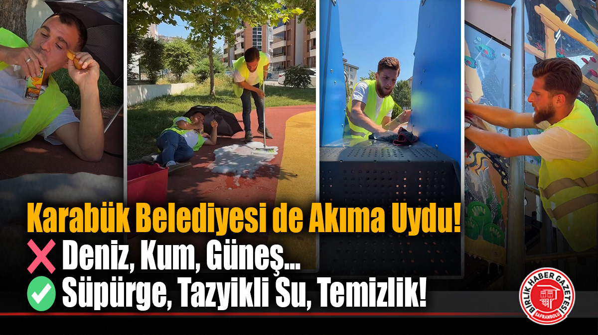 Tatil Akımlarına Karabük’ten Esprili Yanıt: “Tatil Değil, Temizlik Zamanı”