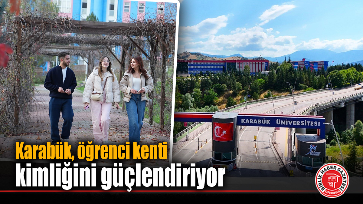 Karabük, öğrenci kenti kimliğini güçlendiriyor