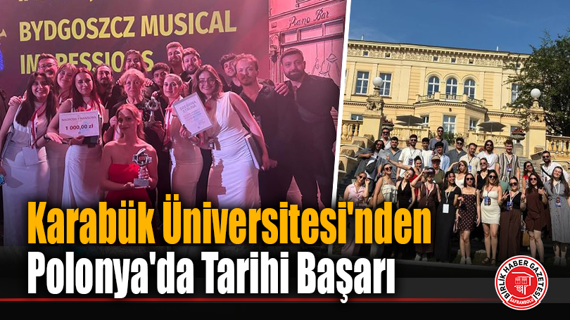 Karabük Üniversitesi’nden Polonya’da Tarihi Başarı