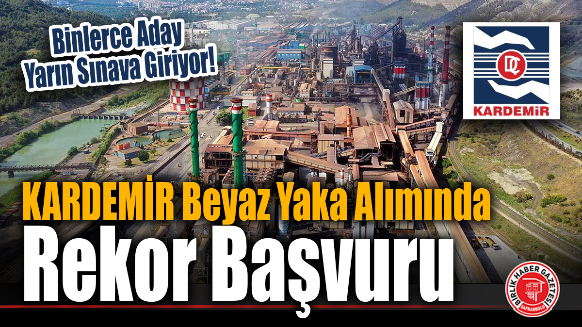 KARDEMİR Beyaz Yaka Alımında Rekor Başvuru