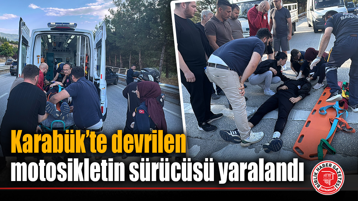 Karabük’te devrilen motosikletin sürücüsü yaralandı