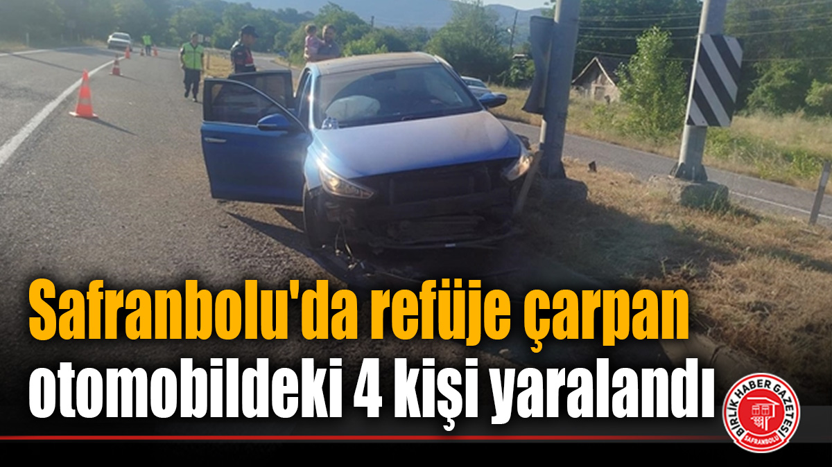 Safranbolu’da refüje çarpan otomobildeki 4 kişi yaralandı