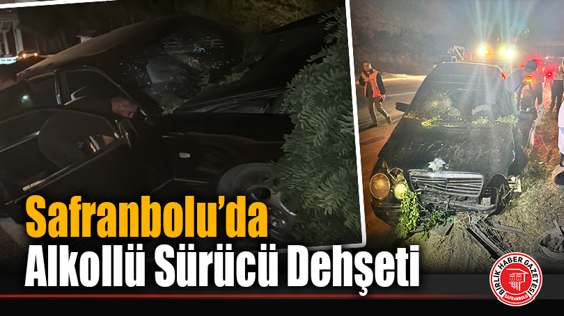Safranbolu’da Alkollü Sürücü Dehşeti