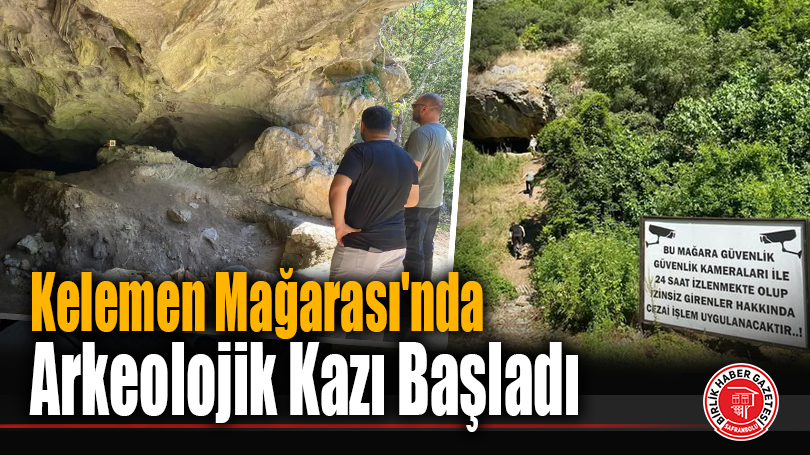 Kelemen Mağarası’nda Arkeolojik Kazı Başladı