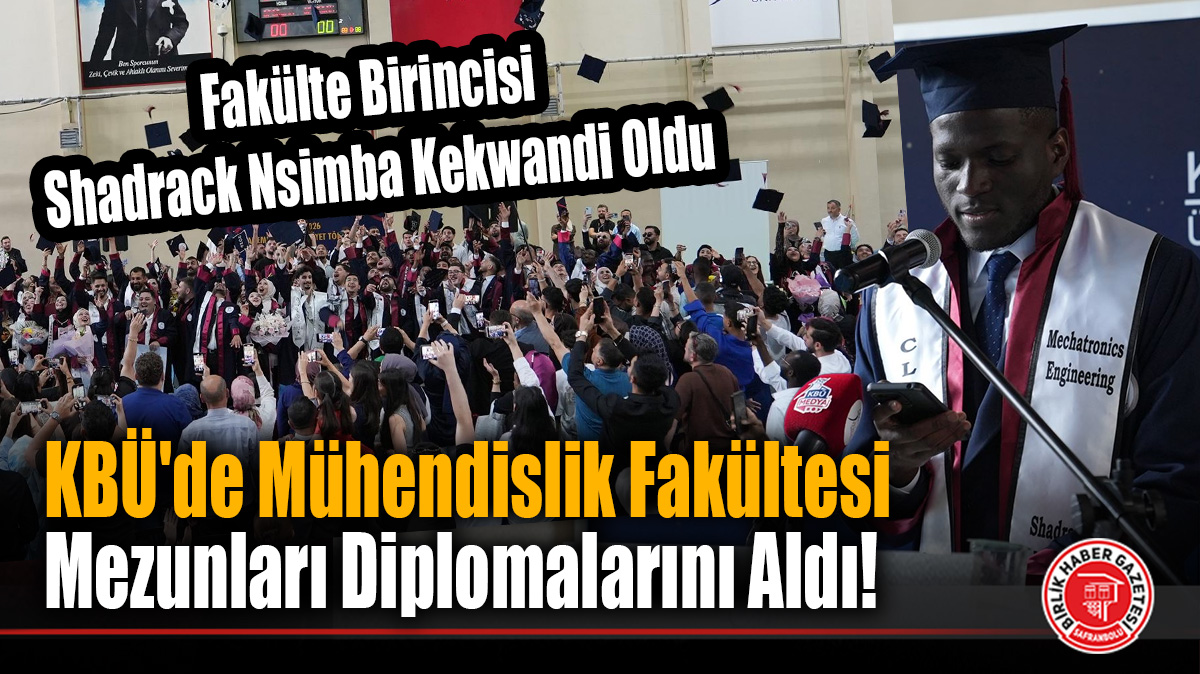 KBÜ Mühendislik Fakültesinde Mezuniyet Gururu: Kepler Gelecek İçin Havaya Fırlatıldı!