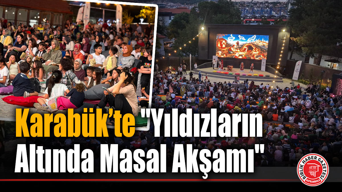 Karabük’te “Yıldızların Altında Masal Akşamı”