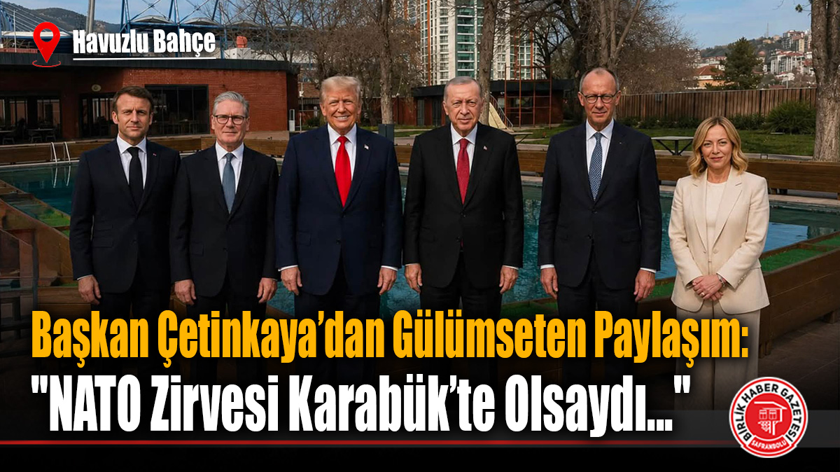 Başkan Çetinkaya’dan Gülümseten Paylaşım: “NATO Zirvesi Karabük’te Olsaydı…”