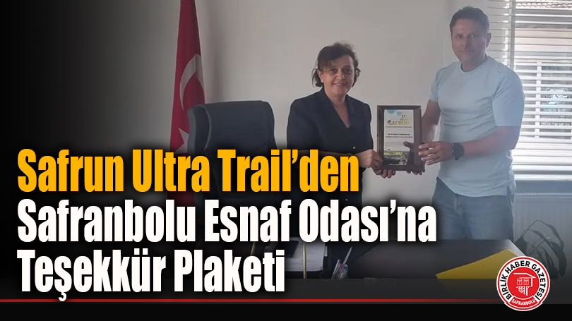 Safrun Ultra Trail’den Safranbolu Esnaf Odası’na Teşekkür Plaketi