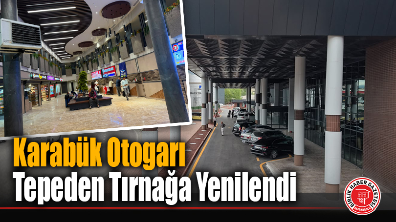 Karabük Otogarı Tepeden Tırnağa Yenilendi