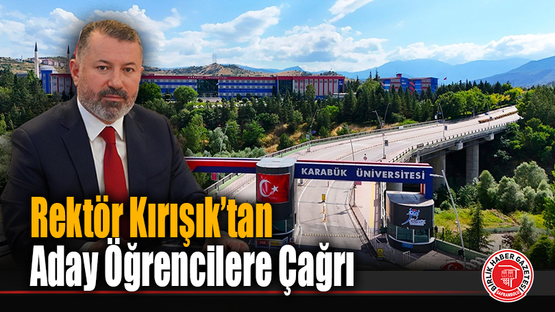 KBÜ Rektörü Fatih Kırışık’tan Aday Öğrencilere Çağrı