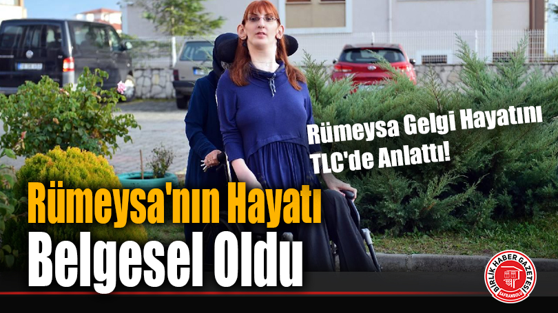 Rümeysa’nın Hayatı Belgesel Oldu