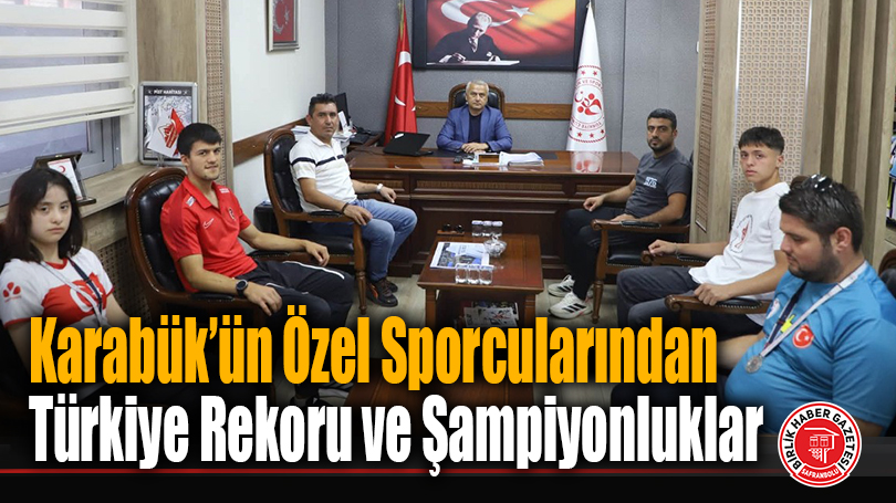 Karabük’ün Özel Sporcularından Türkiye Rekoru ve Şampiyonluklar
