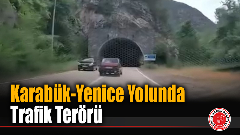 Karabük-Yenice Yolunda Trafik Terörü