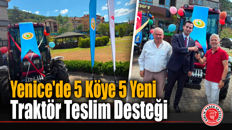 Yenice’de 5 Köye 5 Yeni Traktör Teslim Desteği