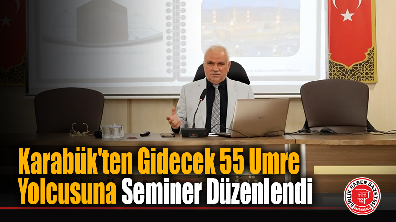 Karabük’ten Gidecek 55 Umre Yolcusuna Seminer Düzenlendi
