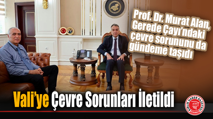 Vali’ye Çevre Sorunları İletildi