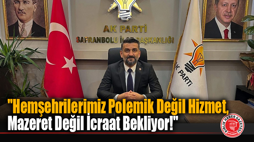 AK Parti Safranbolu İlçe Başkanı Yasin Aydın’dan Sert Açıklama