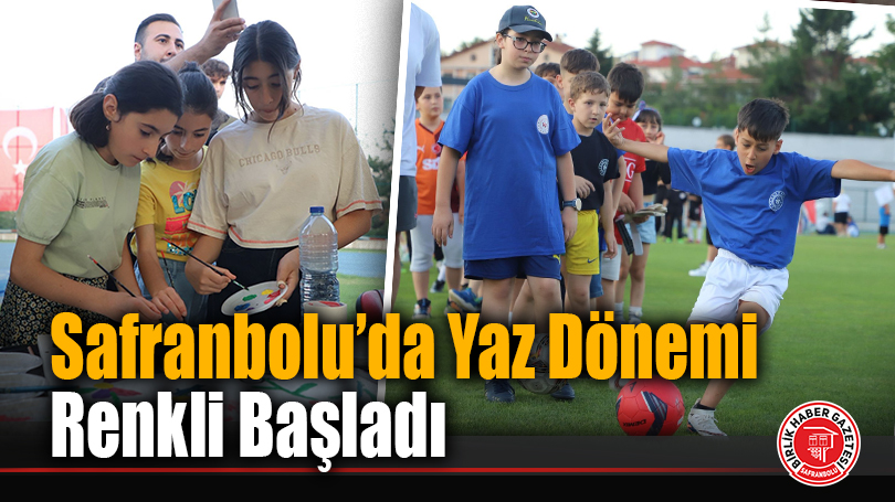 Safranbolu’da Yaz Dönemi Renkli Başladı