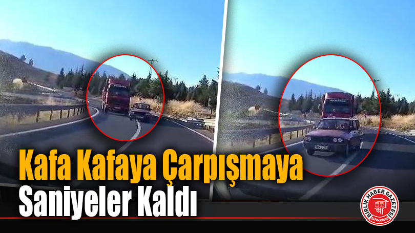 Kafa Kafaya Çarpışmaya Saniyeler Kaldı
