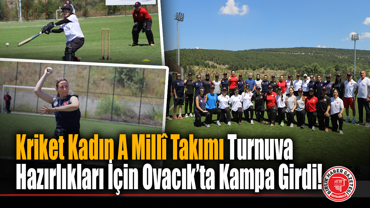 Kriket Kadın A Millî Takımı Turnuva Hazırlıkları İçin Ovacık’ta Kampa Girdi!