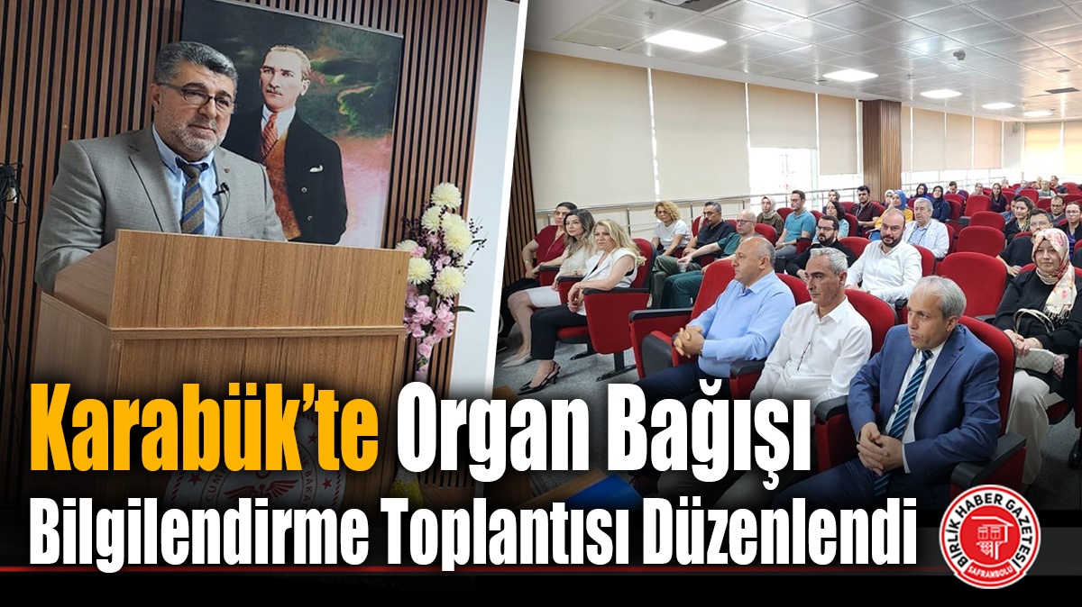 Karabük’te Organ Bağışı Bilgilendirme Toplantısı Düzenlendi