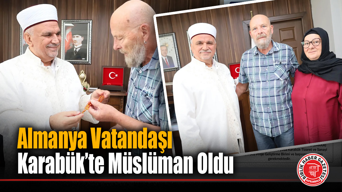 Almanya Vatandaşı Karabük’te Müslüman Oldu