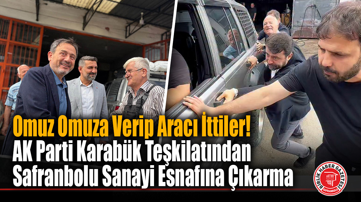 AK Parti Karabük Milletvekilleri Safranbolu Sanayi Sitesi’nde Esnafla Bir Araya Geldi