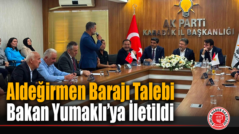 Aldeğirmen Barajı Talebi Bakan Yumaklı’ya İletildi