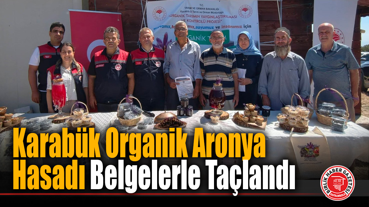 Karabük Organik Aronya Hasadı Belgelerle Taçlandı