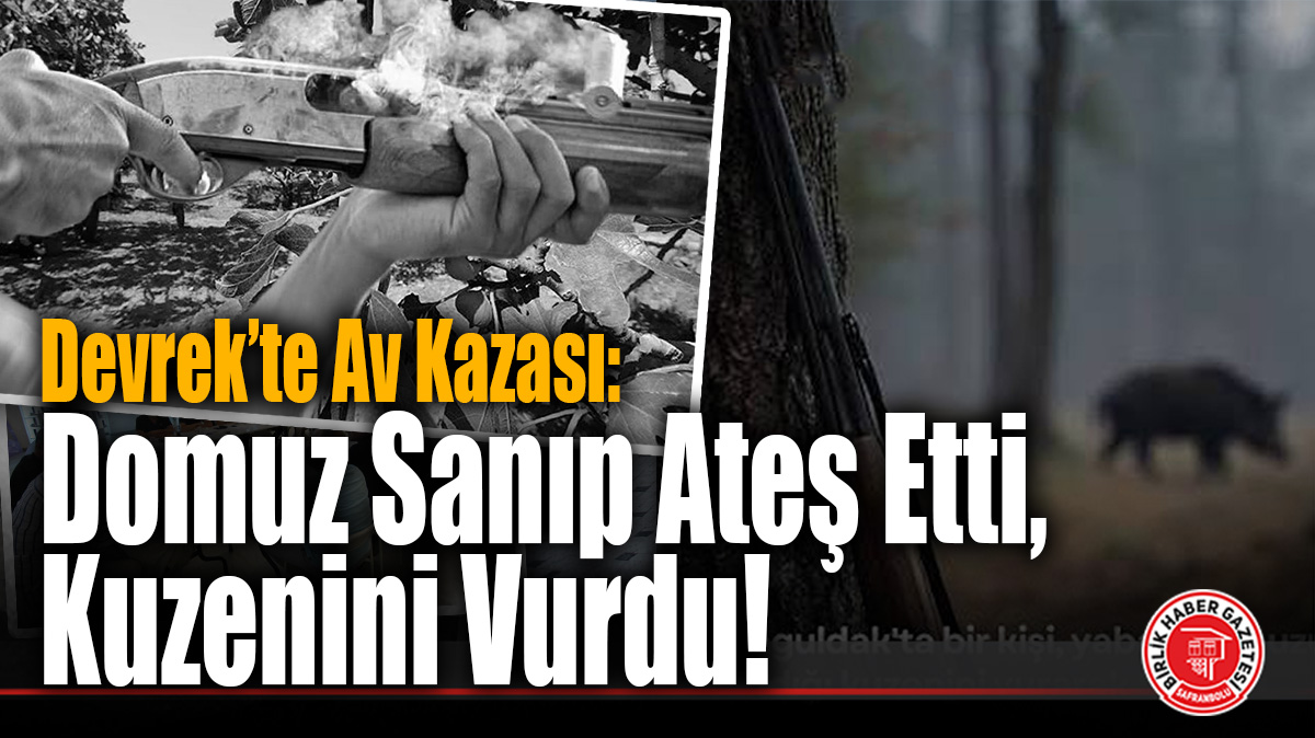 Devrek’te Akılalmaz Av Kazası