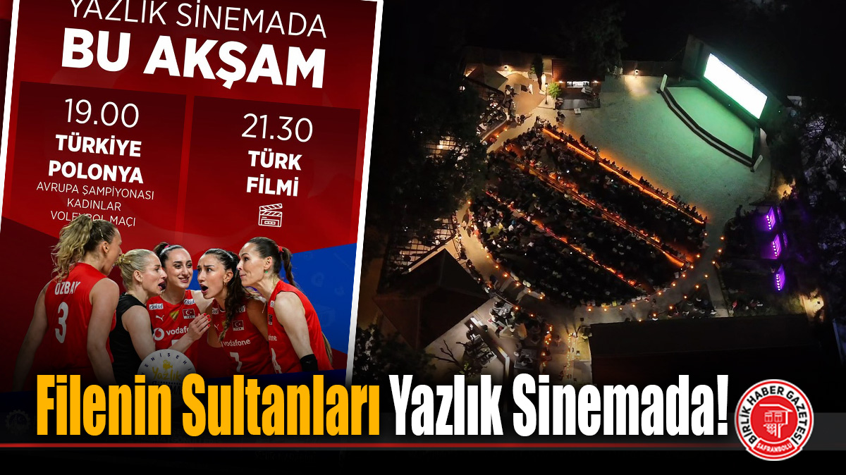 Karabük Belediyesi’nden Yazlık Sinemada Filenin Sultanları Coşkusu