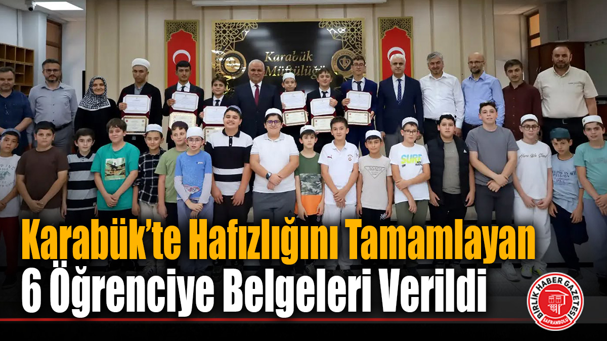 Karabük’te Hafızlığını Tamamlayan 6 Öğrenciye Belgeleri Verildi