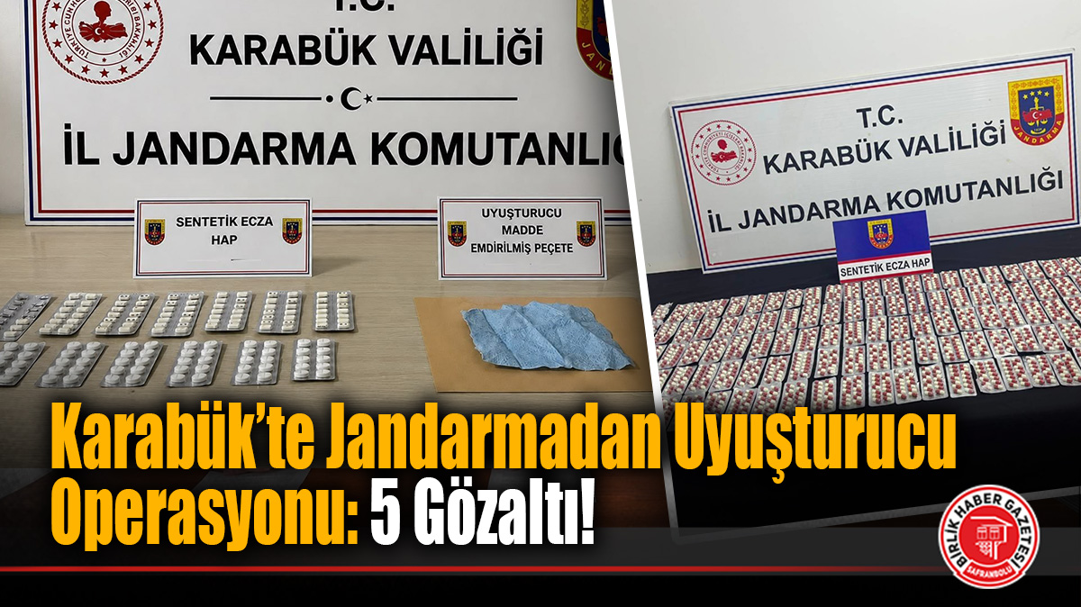 Karabük’te Jandarmadan Uyuşturucu Operasyonu: 5 Gözaltı!