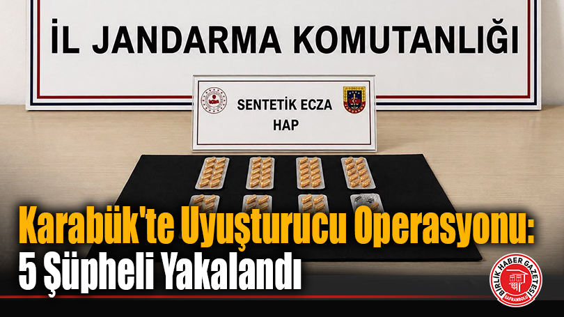 Karabük’te Uyuşturucu Operasyonu: 5 Şüpheli Yakalandı