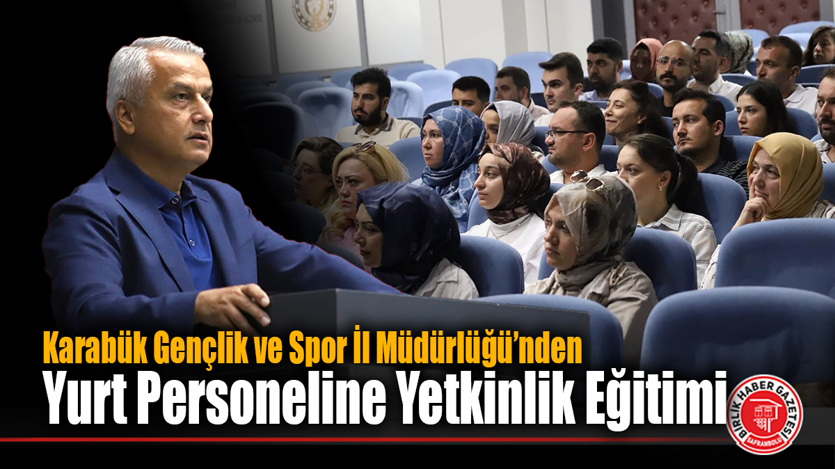 Karabük Gençlik ve Spor İl Müdürlüğü’nden Yurt Personeline Yetkinlik Eğitimi