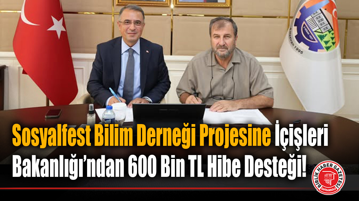 Sosyalfest Bilim Derneği Projesine İçişleri Bakanlığı’ndan 600 Bin TL Hibe Desteği!