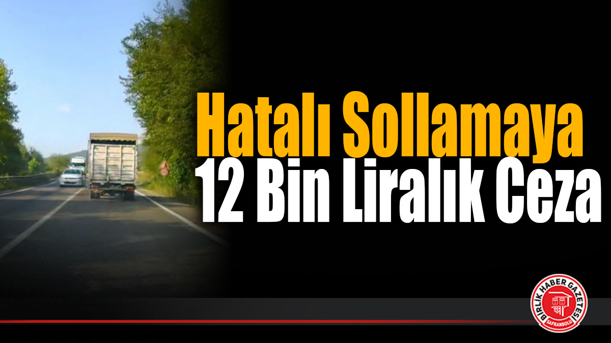 Karabük-Yenice Yolu’nda Hatalı Sollama Yapan Sürücüye Dev Ceza