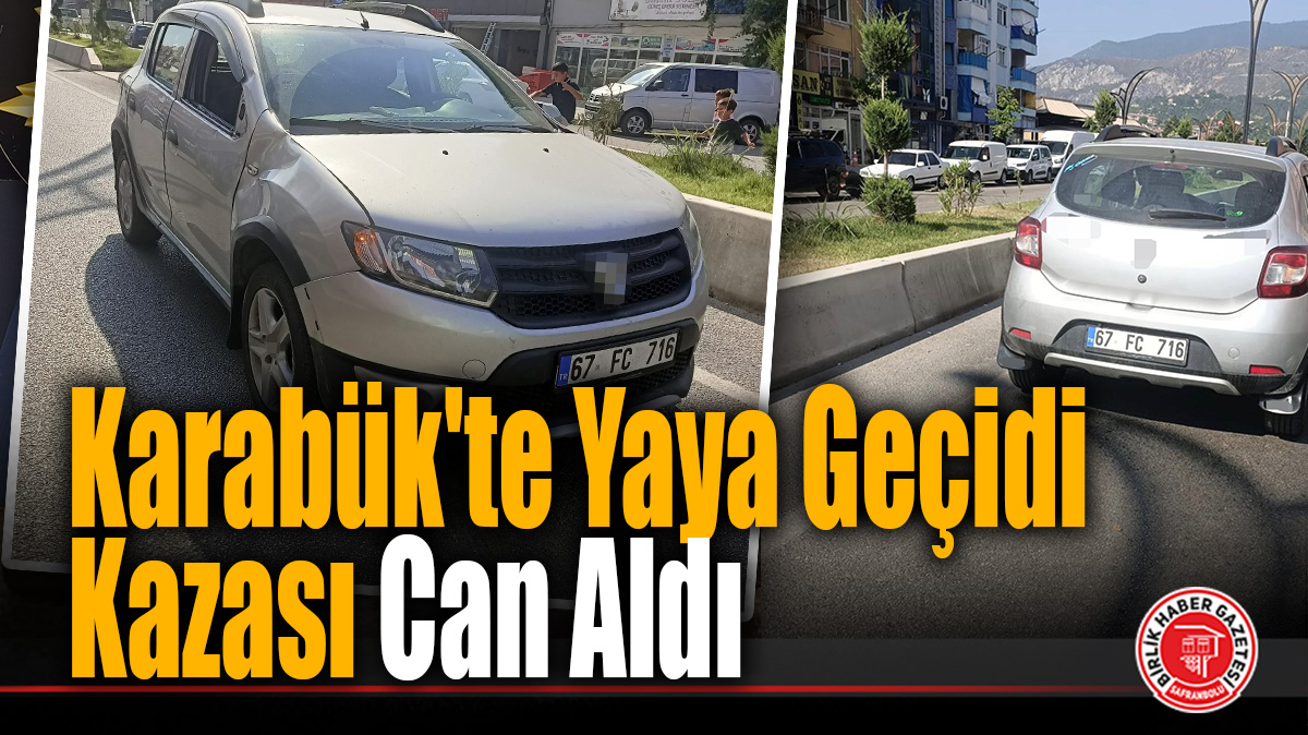 Karabük’te Yaya Geçidi Kazası Can Aldı