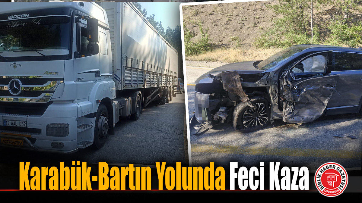 Karabük-Bartın Yolunda Feci Kaza: Dorsesi Savrulan Çekici Otomobile Çarptı, 4 Yaralı