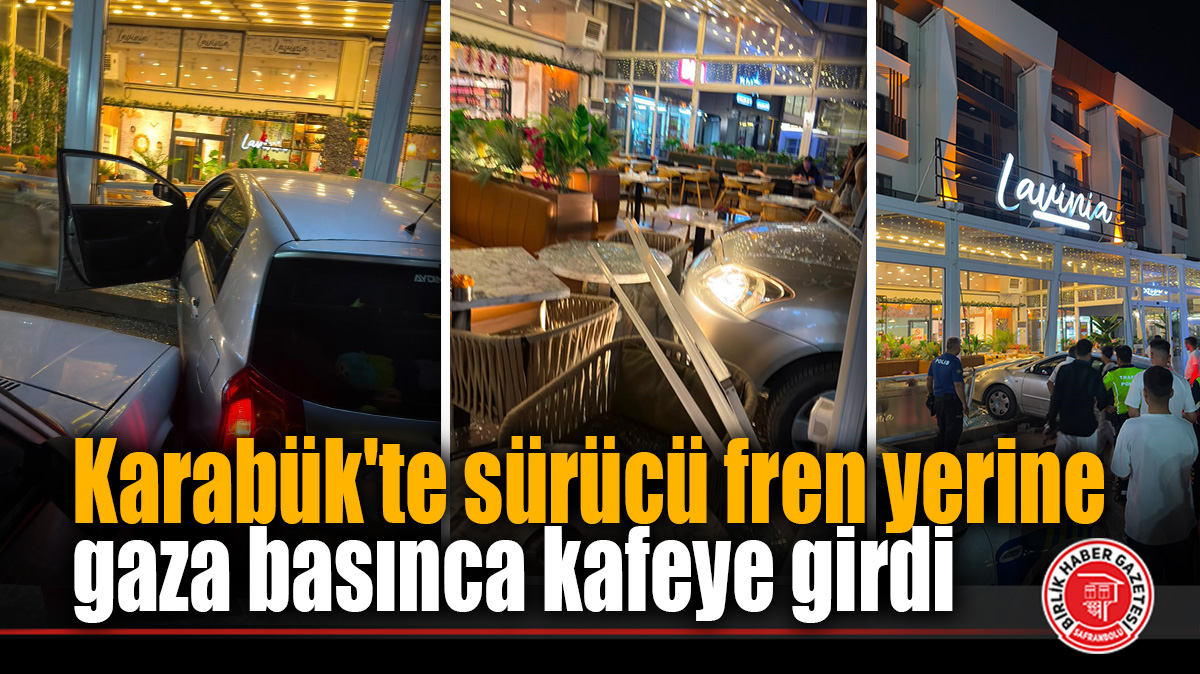 Karabük’te sürücü fren yerine gaza basınca kafeye girdi