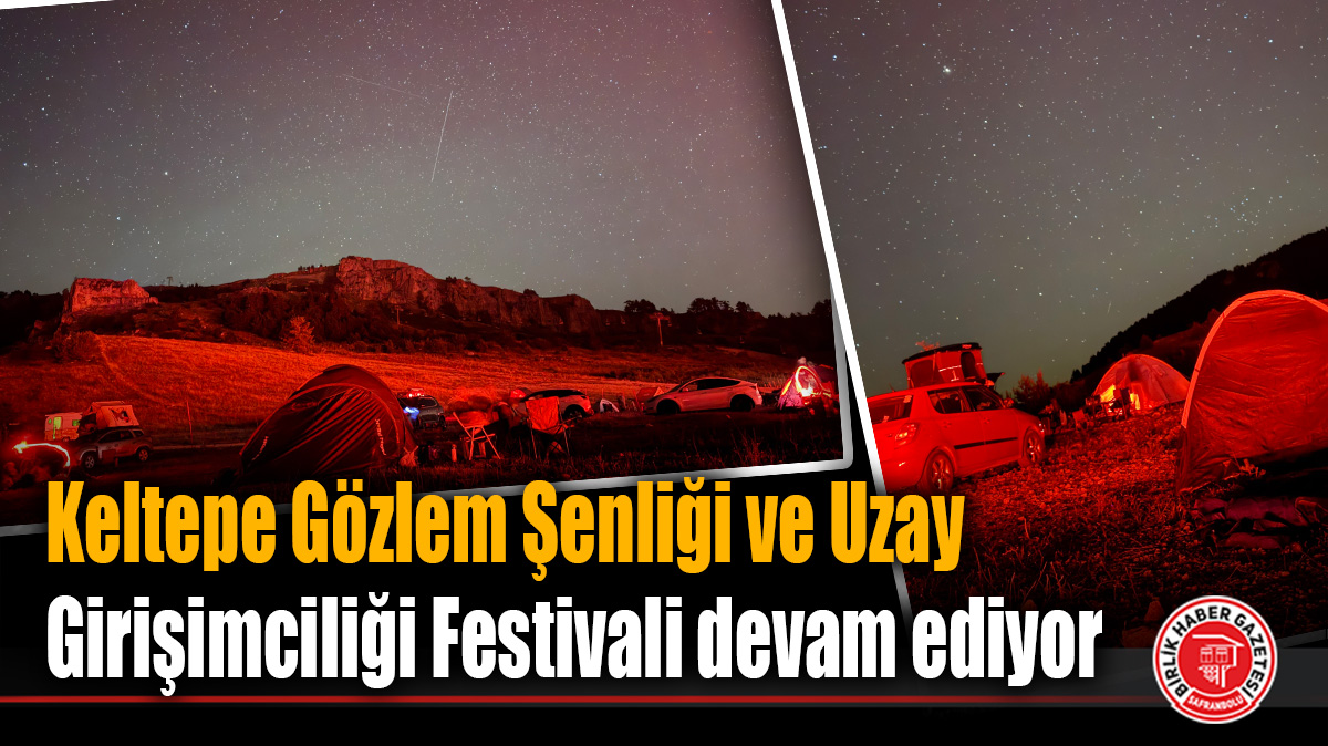 Keltepe Gözlem Şenliği ve Uzay Girişimciliği Festivali devam ediyor