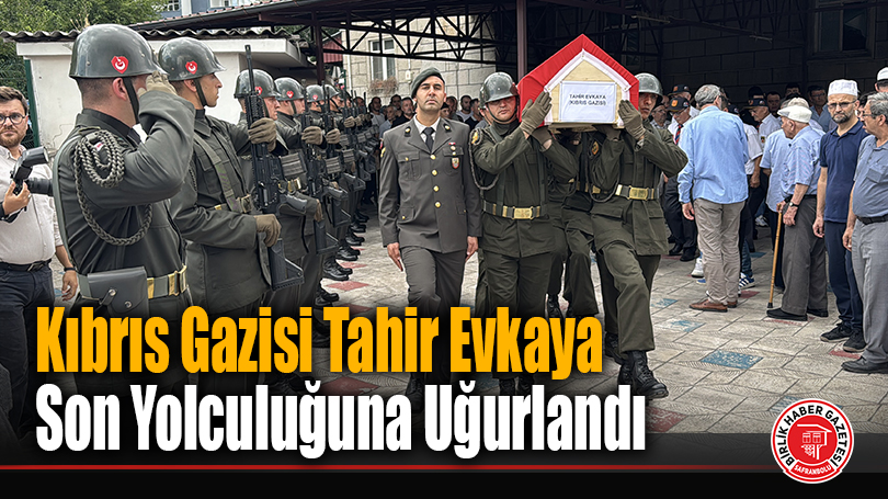 Kıbrıs Gazisi Tahir Evkaya Son Yolculuğuna Uğurlandı