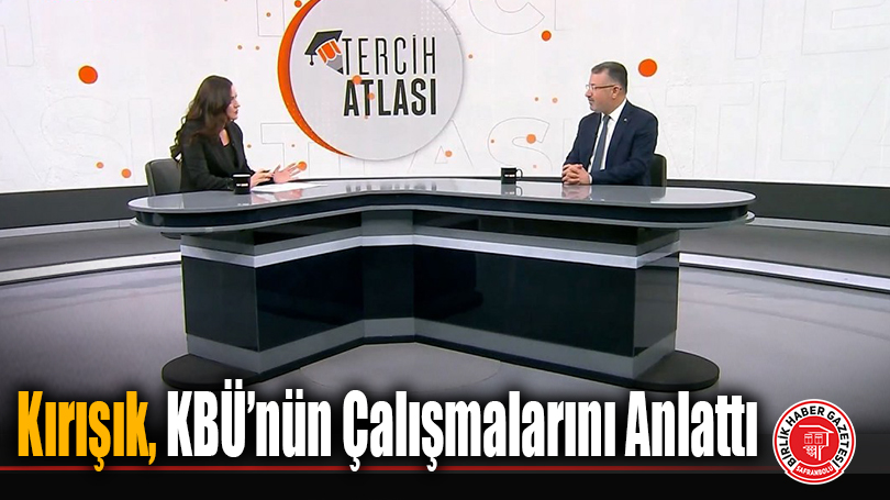 Kırışık, KBÜ’nün Çalışmalarını Anlattı
