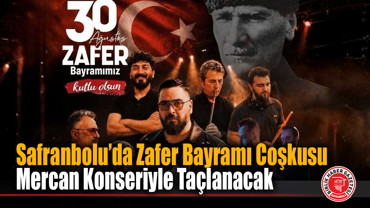 Safranbolu’da Zafer Bayramı Coşkusu Mercan Konseriyle Taçlanacak