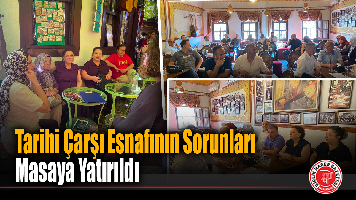 Safranbolu Esnaf ve Sanatkarlar Odası’ndan Tarihi Çarşı Esnafına Dinleme ve Çözüm Buluşması