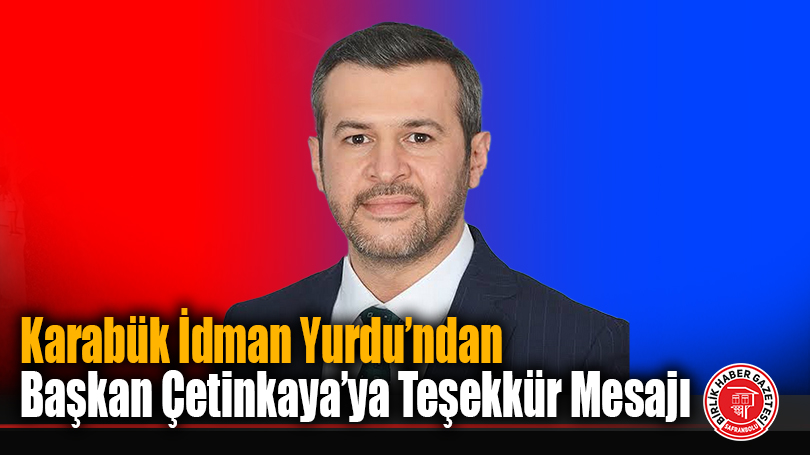 Karabük İdman Yurdu’ndan Başkan Çetinkaya’ya Teşekkür Mesajı