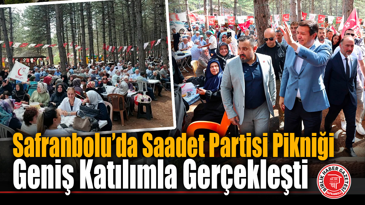 Safranbolu’da Saadet Partisi Pikniği Geniş Katılımla Gerçekleşti