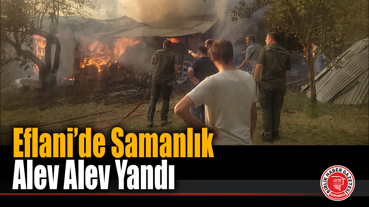 Eflani’de Samanlık Alev Alev Yandı