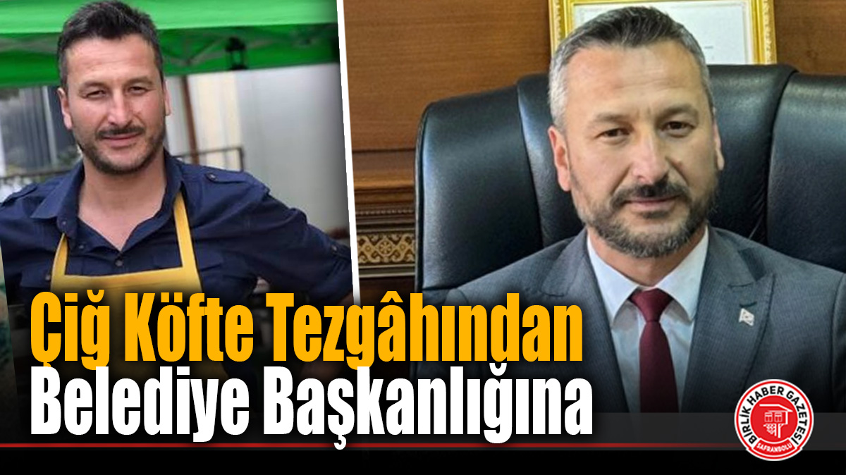 Çiğ Köfte Tezgâhından Belediye Başkanlığına